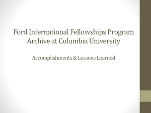 Ford International Fellowships Program Archive at Columbia University Accomplishments &amp; Lessons Learned