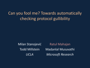Can you fool me? Towards automatically checking protocol gullibility Milan Stanojević Todd Millstein