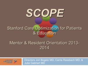 SCOPE Stanford Care Optimization for Patients &amp; Education Mentor &amp; Resident Orientation 2013-