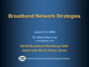 Broadband Network Strategies June 4~5, 2002 Dr. Nae-Chan Lee OECD Broadband Workshop 2000,