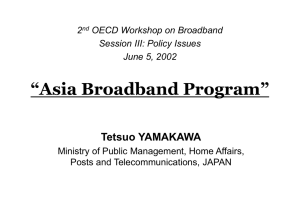 “Asia Broadband Program” Tetsuo YAMAKAWA 2 OECD Workshop on Broadband