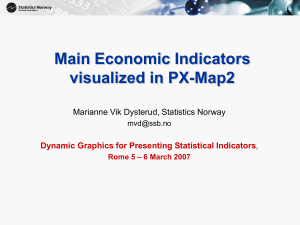 Main Economic Indicators visualized in PX-Map2 Marianne Vik Dysterud, Statistics Norway