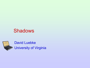 Shadows David Luebke University of Virginia