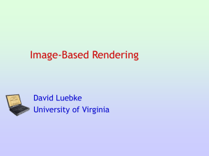 Image-Based Rendering David Luebke University of Virginia