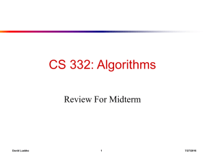CS 332: Algorithms Review For Midterm David Luebke 1
