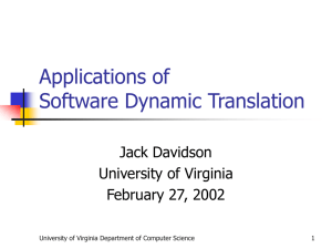 Applications of Software Dynamic Translation Jack Davidson University of Virginia