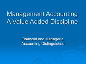 Management Accounting A Value Added Discipline Financial and Managerial Accounting Distinguished