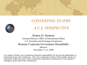 CONVERTING TO IFRS: A U.S. PERSPECTIVE Robert D. Strahota Russian Corporate Governance Roundtable