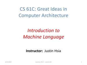 CS 61C: Great Ideas in Computer Architecture Introduction to Machine Language