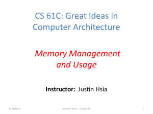 CS 61C: Great Ideas in Computer Architecture Memory Management and Usage