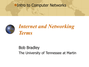 Internet and Networking Terms Intro to Computer Networks Bob Bradley