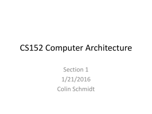 CS152 Computer Architecture Section 1 1/21/2016 Colin Schmidt