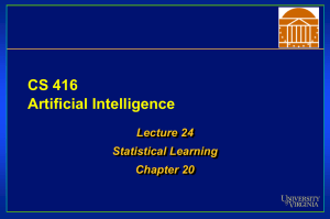 CS 416 Artificial Intelligence Lecture 24 Statistical Learning