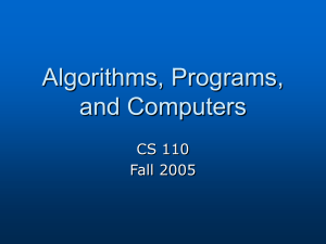 Algorithms, Programs, and Computers CS 110 Fall 2005