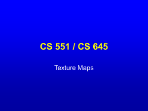CS 551 / CS 645 Texture Maps