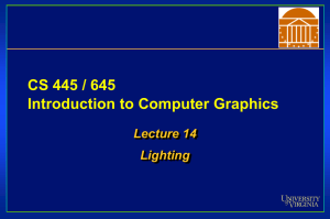 CS 445 / 645 Introduction to Computer Graphics Lecture 14 Lighting
