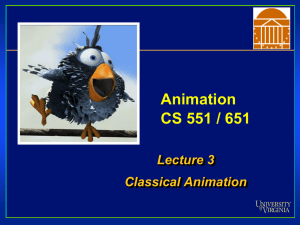 Animation CS 551 / 651 Lecture 3 Classical Animation