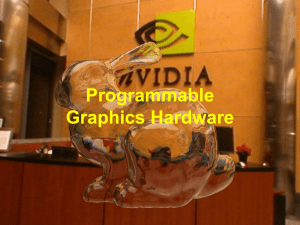 Programmable Graphics Hardware David Luebke 1