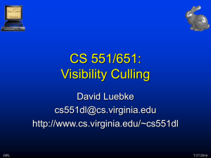 CS 551/651: Visibility Culling David Luebke