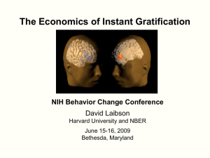 The Economics of Instant Gratification NIH Behavior Change Conference David Laibson