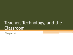 Teacher, Technology, and the Classroom Chapter 12