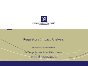 Regulatory Impact Analysis Biofuels as an example By Senior Adviser Johan Nitter-Hauge