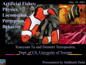 Artificial Fishes: Physics, Locomotion, Perception,