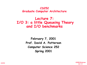 Lecture 7: I/O 3: a little Queueing Theory and I/O benchmarks