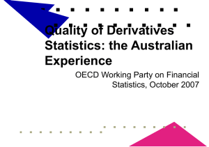Quality of Derivatives Statistics: the Australian Experience OECD Working Party on Financial