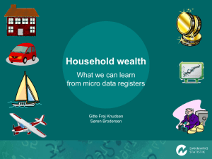 Household wealth What we can learn from micro data registers Gitte Frej Knudsen