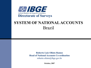 Brazil SYSTEM OF NATIONAL ACCOUNTS Directorate of Surveys Roberto Luís Olinto Ramos