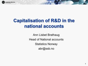 Capitalisation of R&amp;D in the national accounts Ann Lisbet Brathaug