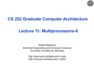 CS 252 Graduate Computer Architecture Lecture 11: Multiprocessors-II Krste Asanovic