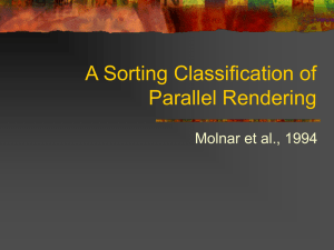 A Sorting Classification of Parallel Rendering Molnar et al., 1994