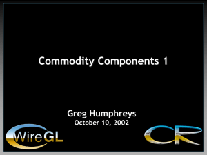 Commodity Components 1 Greg Humphreys October 10, 2002