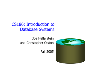 CS186: Introduction to Database Systems Joe Hellerstein and Christopher Olston