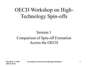 OECD Workshop on High- Technology Spin-offs Session 1 Comparison of Spin-off Formation
