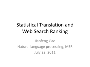 Statistical Translation and Web Search Ranking Jianfeng Gao Natural language processing, MSR