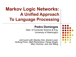 Markov Logic Networks: A Unified Approach To Language Processing Pedro Domingos