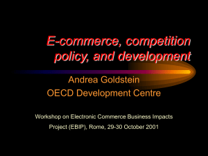 E-commerce, competition policy, and development Andrea Goldstein OECD Development Centre