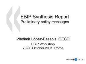 EBIP Synthesis Report Preliminary policy messages Vladimir López-Bassols, OECD EBIP Workshop