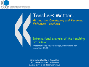 Teachers Matter: Attracting, Developing and Retaining Effective Teachers International analysis of the teaching