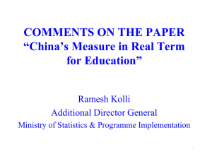 COMMENTS ON THE PAPER “China’s Measure in Real Term for Education” Ramesh Kolli