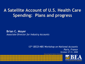 A Satellite Account of U.S. Health Care Brian C. Moyer