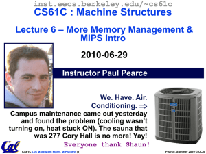 CS61C : Machine Structures – More Memory Management &amp; Lecture 6 MIPS Intro