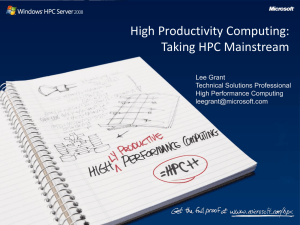 High Productivity Computing: Taking HPC Mainstream Lee Grant Technical Solutions Professional