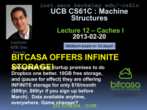 BITCASA OFFERS INFINITE STORAGE! UCB CS61C : Machine Structures