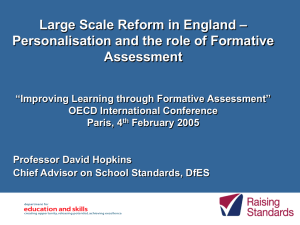 – Large Scale Reform in England Personalisation and the role of Formative Assessment