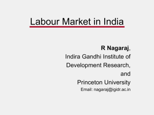 Labour Market in India R Nagaraj Indira Gandhi Institute of Development Research,