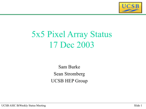 5x5 Pixel Array Status 17 Dec 2003 Sam Burke Sean Stromberg